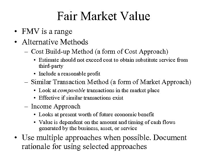 Fair Market Value • FMV is a range • Alternative Methods – Cost Build-up