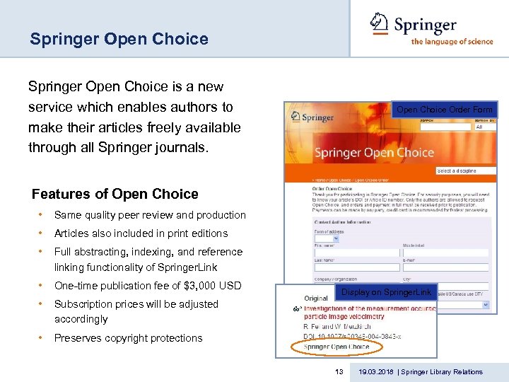 Springer Open Choice is a new service which enables authors to make their articles