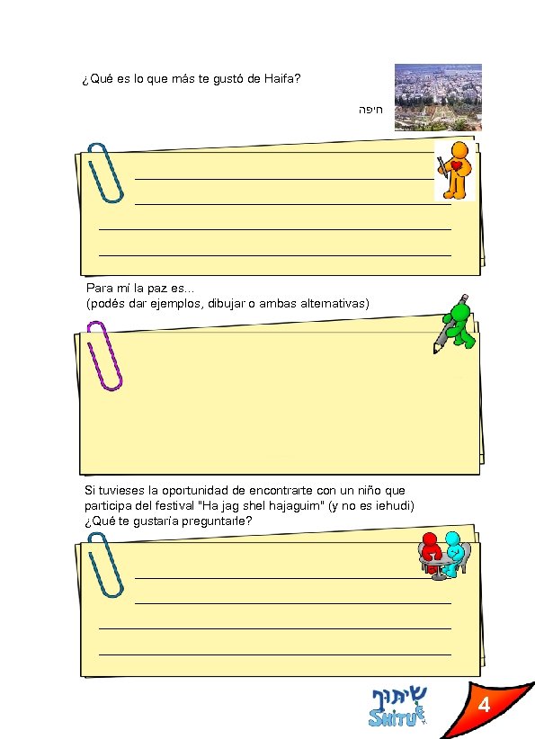 ¿Qué es lo que más te gustó de Haifa? חיפה Para mí la paz