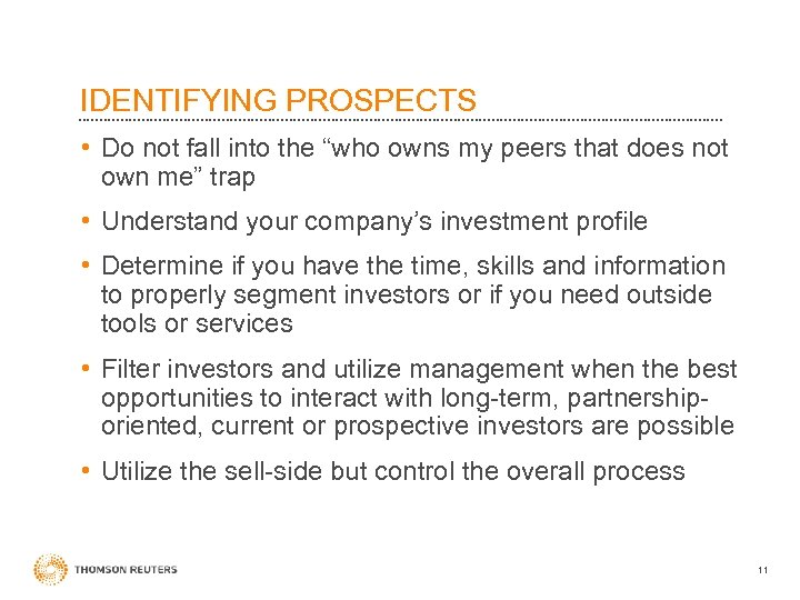 IDENTIFYING PROSPECTS • Do not fall into the “who owns my peers that does