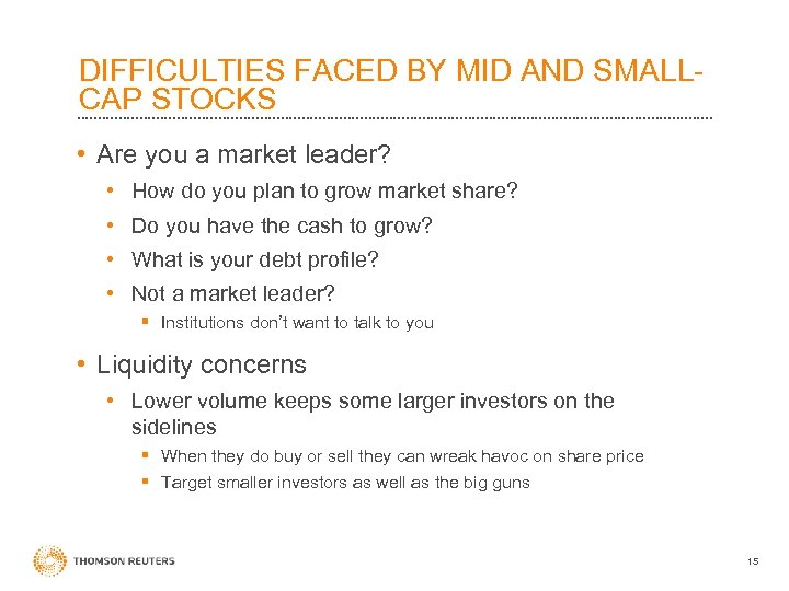 DIFFICULTIES FACED BY MID AND SMALLCAP STOCKS • Are you a market leader? •