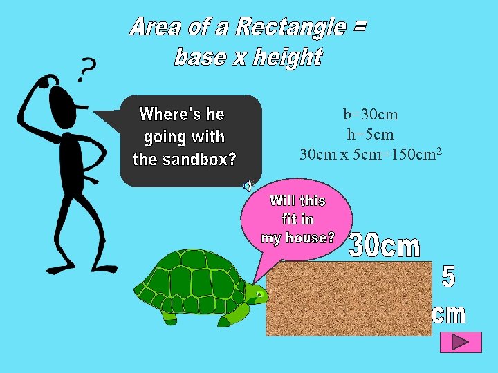 b=30 cm h=5 cm 30 cm x 5 cm=150 cm 2 