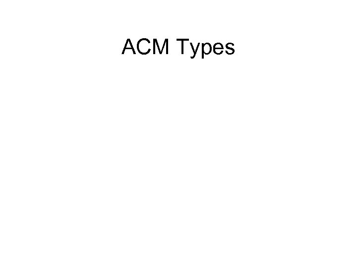 ACM Types 