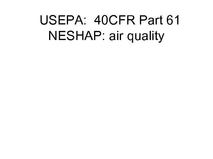 USEPA: 40 CFR Part 61 NESHAP: air quality 