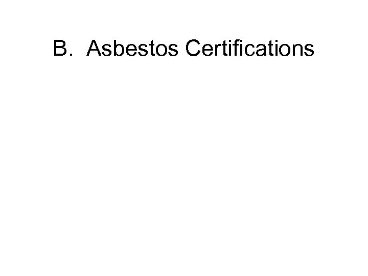 B. Asbestos Certifications 