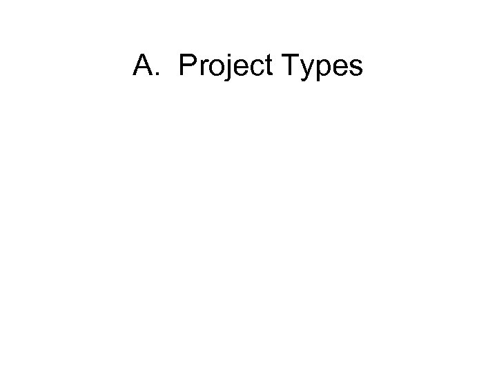 A. Project Types 