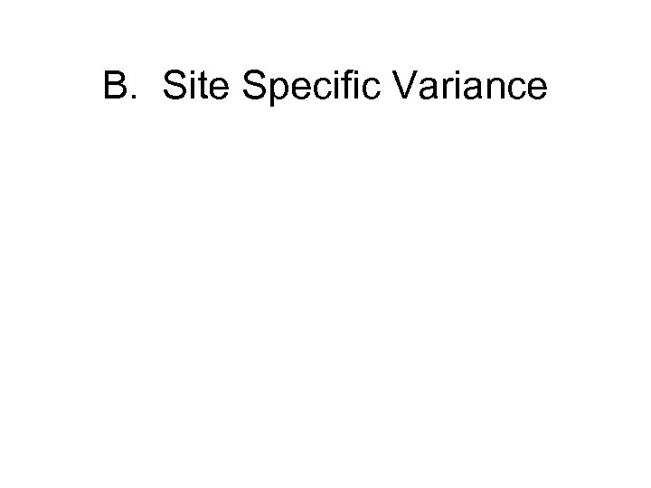 B. Site Specific Variance 