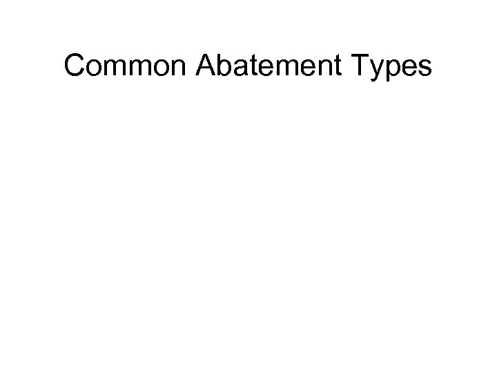 Common Abatement Types 