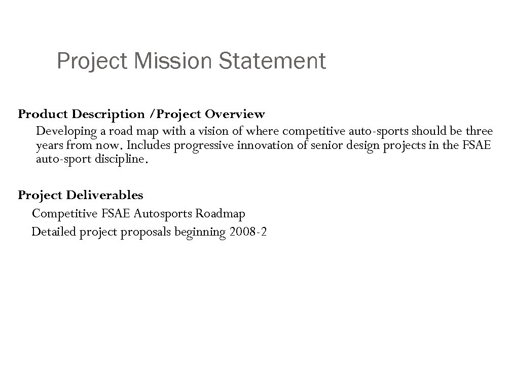 Project Mission Statement Product Description /Project Overview Developing a road map with a vision