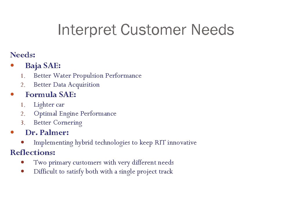 Interpret Customer Needs: Baja SAE: 1. 2. Better Water Propulsion Performance Better Data Acquisition