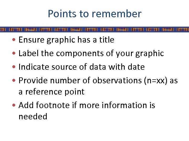 Points to remember • Ensure graphic has a title • Label the components of