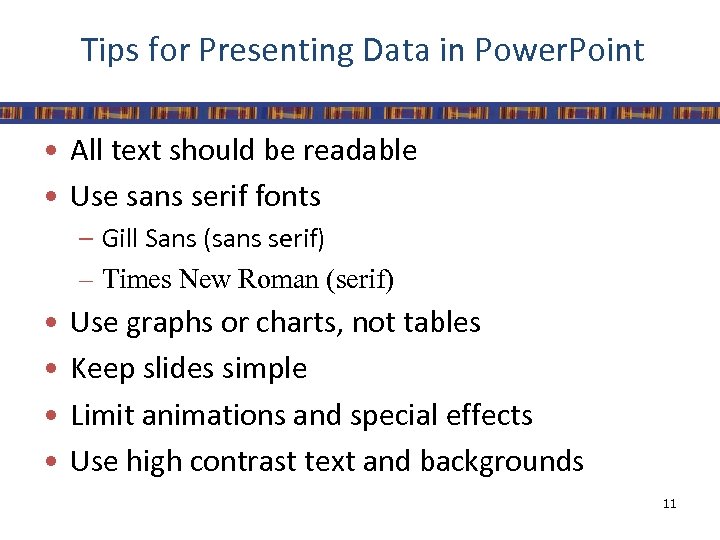 Tips for Presenting Data in Power. Point • All text should be readable •