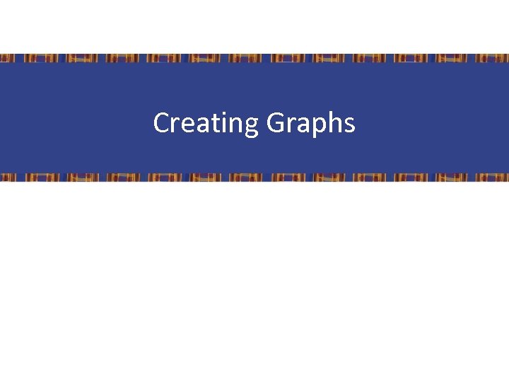 Creating Graphs 