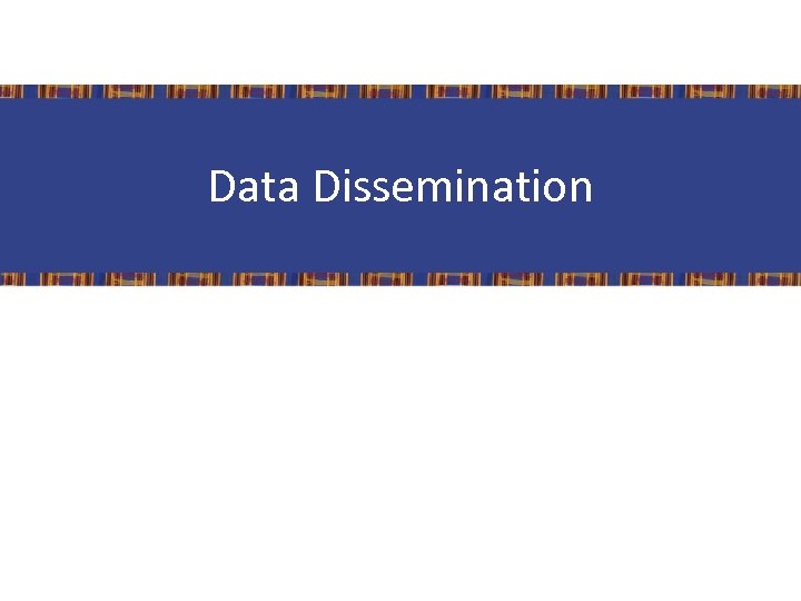 Data Dissemination 