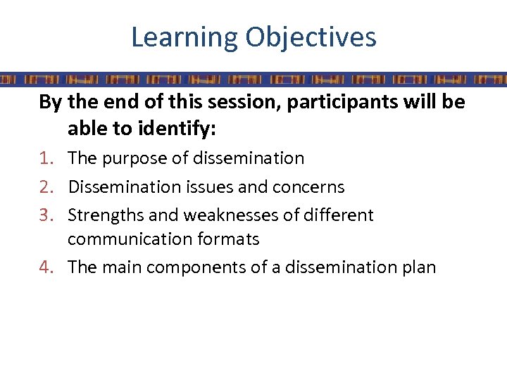 Learning Objectives By the end of this session, participants will be able to identify: