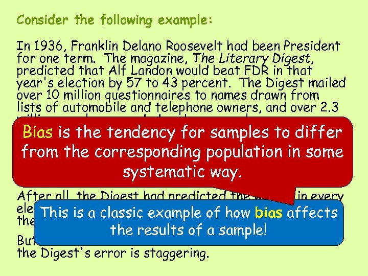 Consider the following example: In 1936, Franklin Delano Roosevelt had been President for one