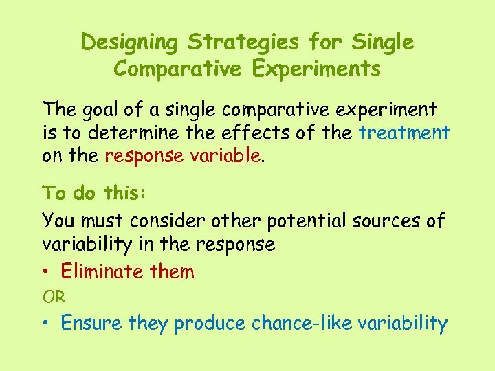 Designing Strategies for Single Comparative Experiments The goal of a single comparative experiment is