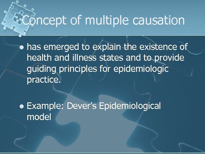 Concept of multiple causation l has emerged to explain the existence of health and