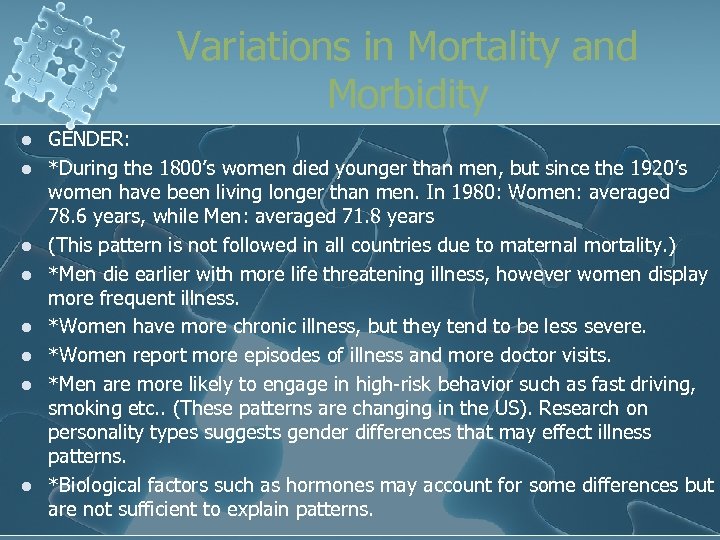 Variations in Mortality and Morbidity l l l l GENDER: *During the 1800’s women
