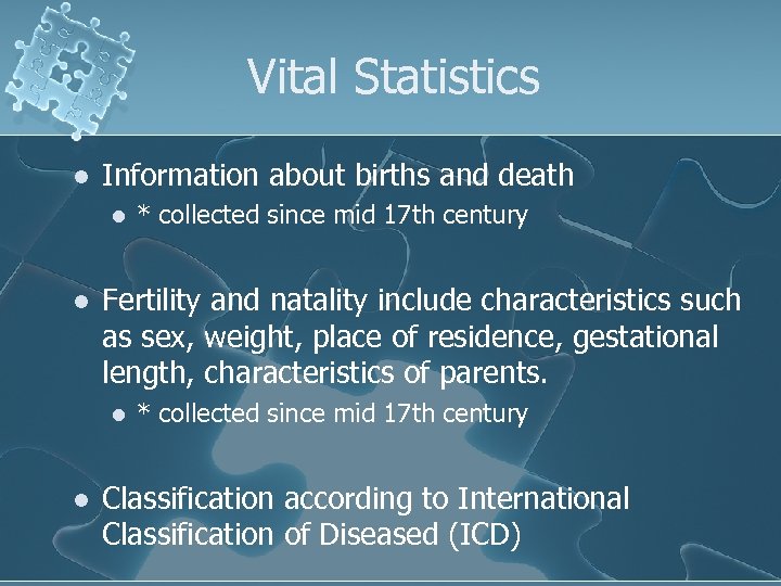Vital Statistics l Information about births and death l l Fertility and natality include