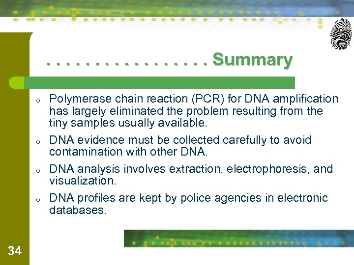 . . . . Summary o o 34 Polymerase chain reaction (PCR) for DNA