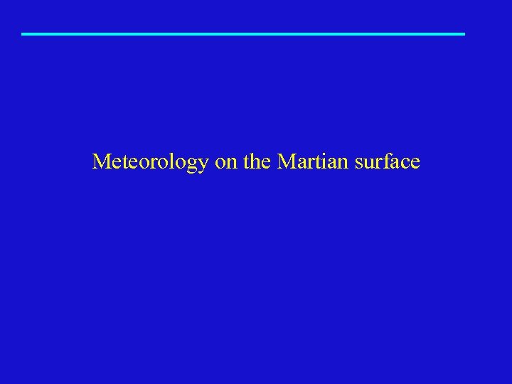 Meteorology on the Martian surface 