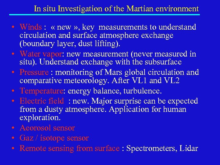 In situ Investigation of the Martian environment • Winds : « new » ,