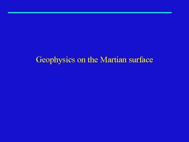 Geophysics on the Martian surface 
