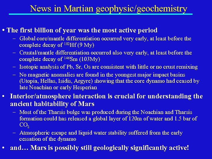 News in Martian geophysic/geochemistry • The first billion of year was the most active