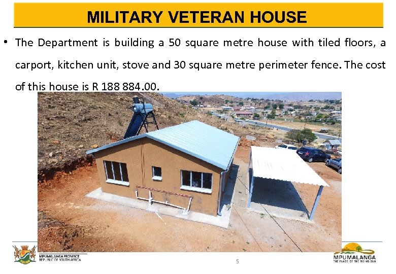 MILITARY VETERAN HOUSE • The Department is building a 50 square metre house with