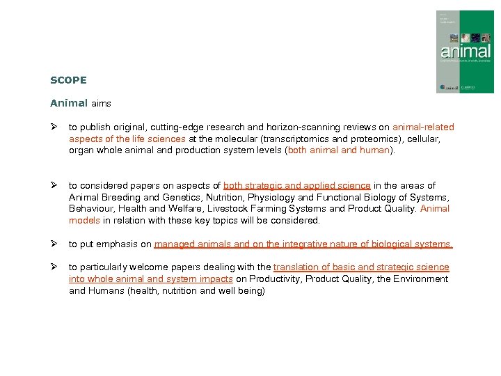 SCOPE Animal aims Ø to publish original, cutting-edge research and horizon-scanning reviews on animal-related