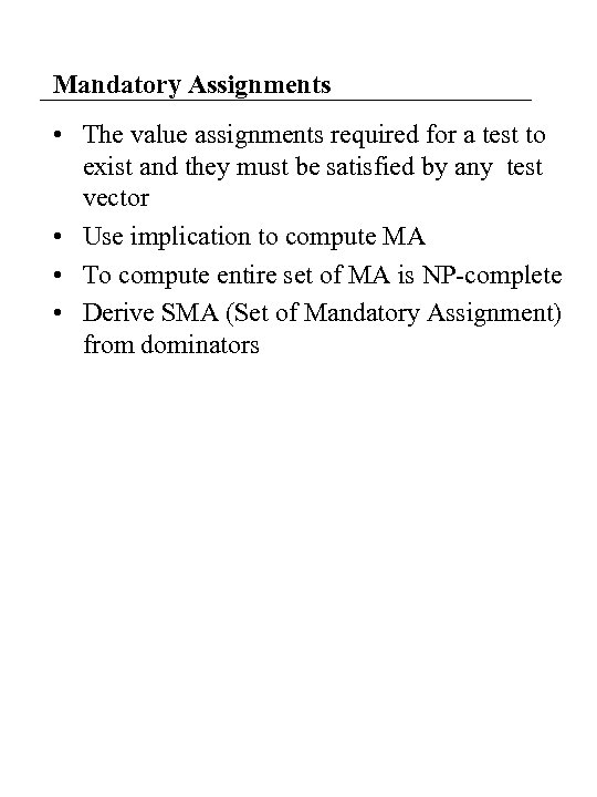 Mandatory Assignments • The value assignments required for a test to exist and they