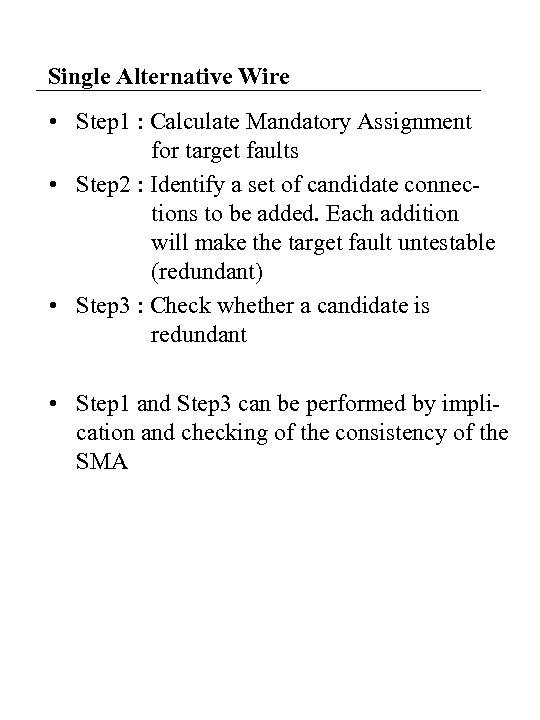 Single Alternative Wire • Step 1 : Calculate Mandatory Assignment for target faults •