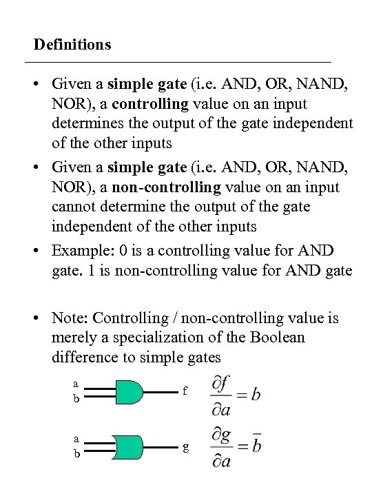 Definitions • Given a simple gate (i. e. AND, OR, NAND, NOR), a controlling