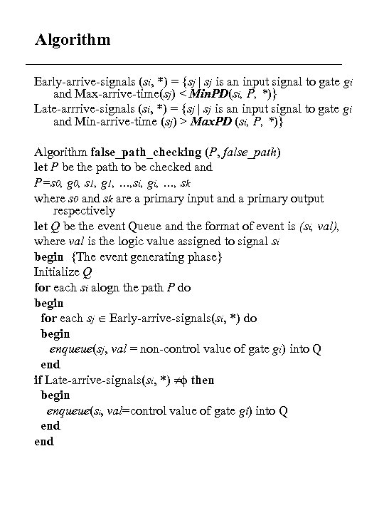 Algorithm Early-arrive-signals (si, *) = {sj | sj is an input signal to gate