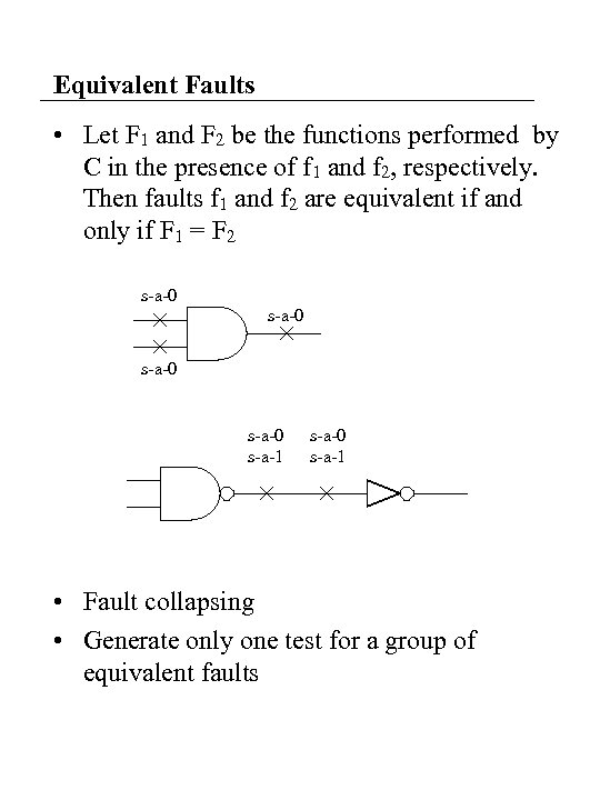 Equivalent Faults • Let F 1 and F 2 be the functions performed by