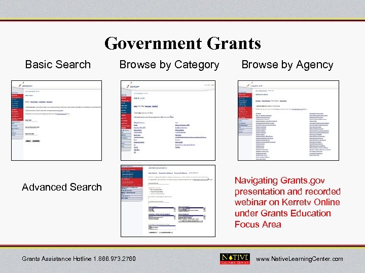 Government Grants Basic Search Browse by Category Advanced Search Grants Assistance Hotline 1. 866.