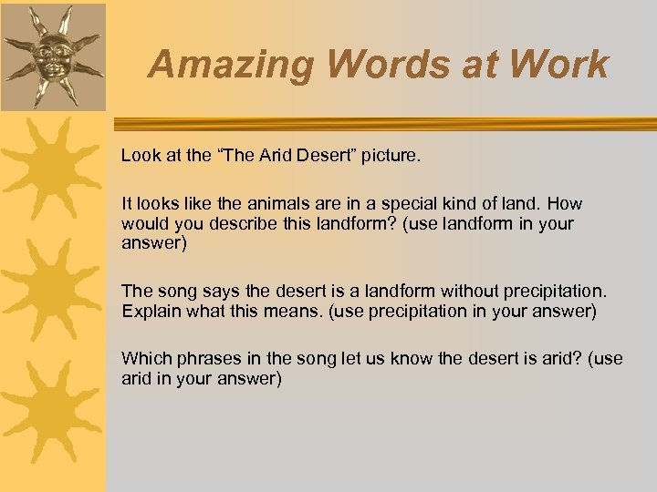 Amazing Words at Work Look at the “The Arid Desert” picture. It looks like