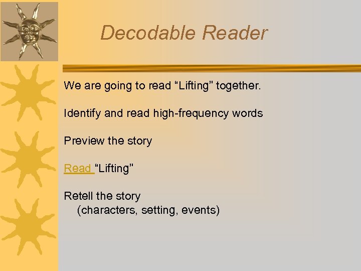 Decodable Reader We are going to read “Lifting” together. Identify and read high-frequency words