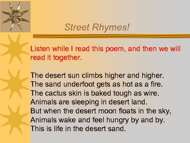 Street Rhymes! Listen while I read this poem, and then we will read it