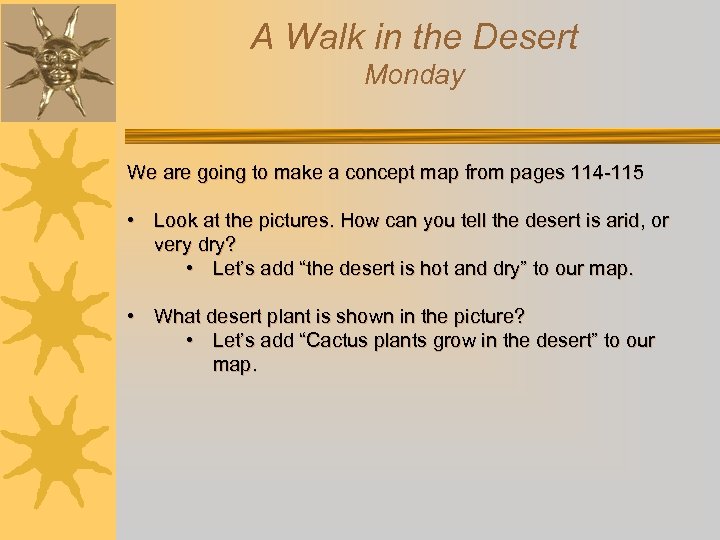 A Walk in the Desert Monday We are going to make a concept map