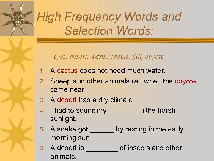 High Frequency Words and Selection Words: eyes, desert, warm, cactus, full, coyote 1. A