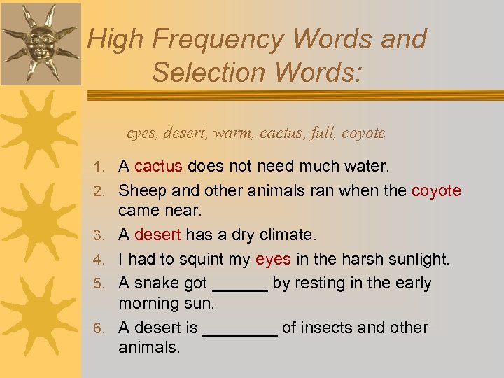 High Frequency Words and Selection Words: eyes, desert, warm, cactus, full, coyote 1. A