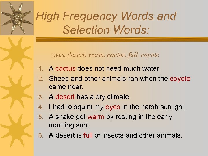 High Frequency Words and Selection Words: eyes, desert, warm, cactus, full, coyote 1. A