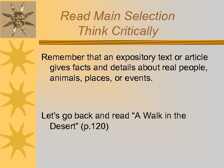 Read Main Selection Think Critically Remember that an expository text or article gives facts