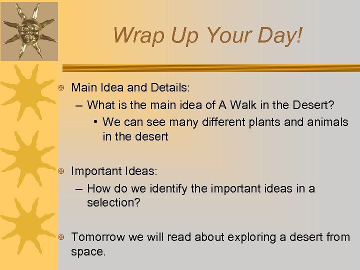 Wrap Up Your Day! X Main Idea and Details: – What is the main