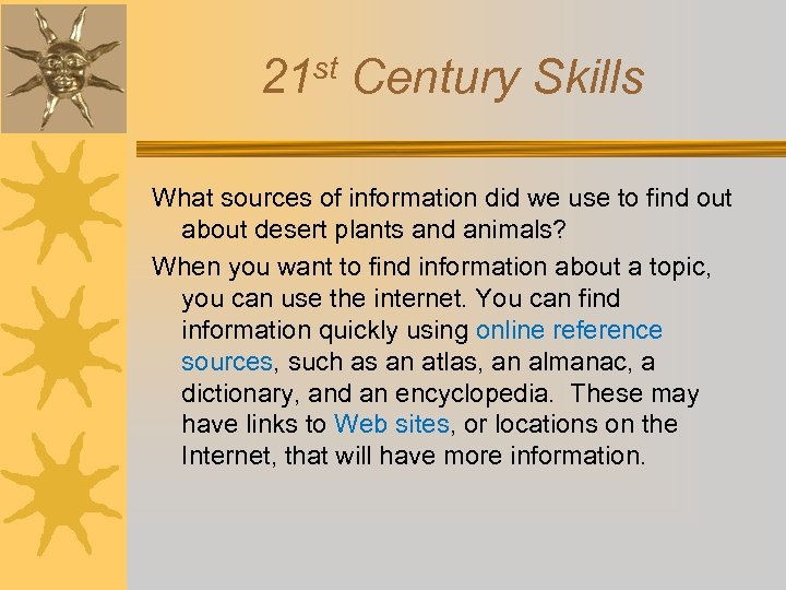 21 st Century Skills What sources of information did we use to find out