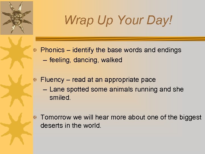 Wrap Up Your Day! X Phonics – identify the base words and endings –