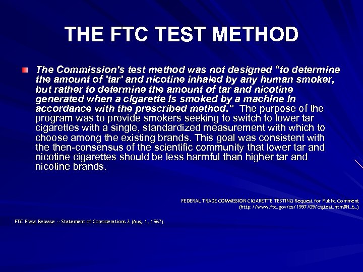 THE FTC TEST METHOD The Commission's test method was not designed 