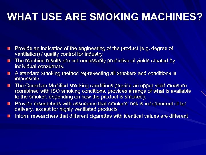 WHAT USE ARE SMOKING MACHINES? Provide an indication of the engineering of the product